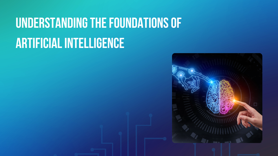 Understanding the Foundations of Artificial Intelligence