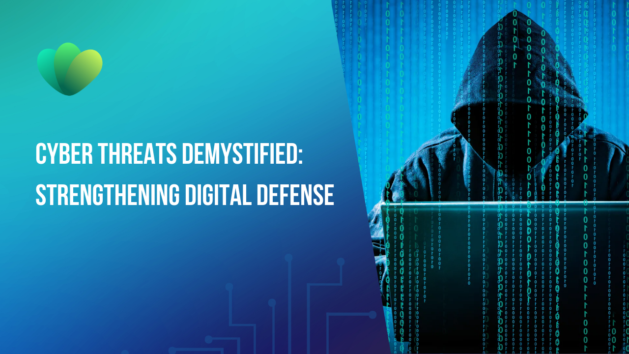 Cyber Threats Demystified Strengthening Digital Defense