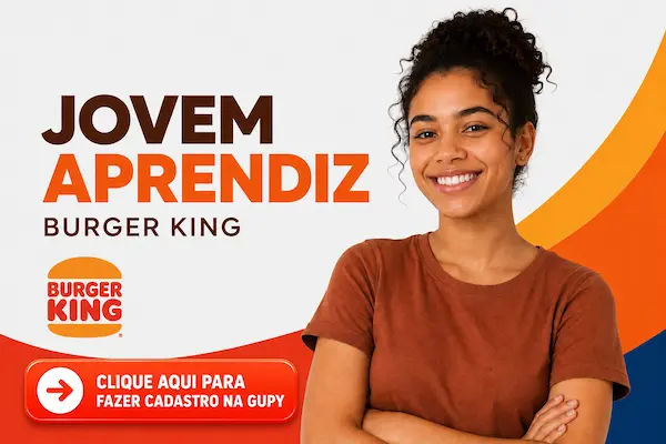 Como se candidatar nas vagas de jovem aprendiz Burger King