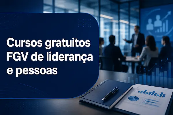 Cursos gratuitos FGV de liderança e pessoas